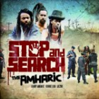 The Amharic - Stop And Search